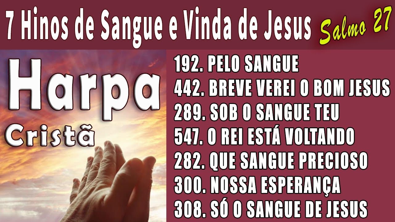 7 Hinos de Sangue e Vinda de Jesus com Salmo 27 - HARPA CRISTÃ