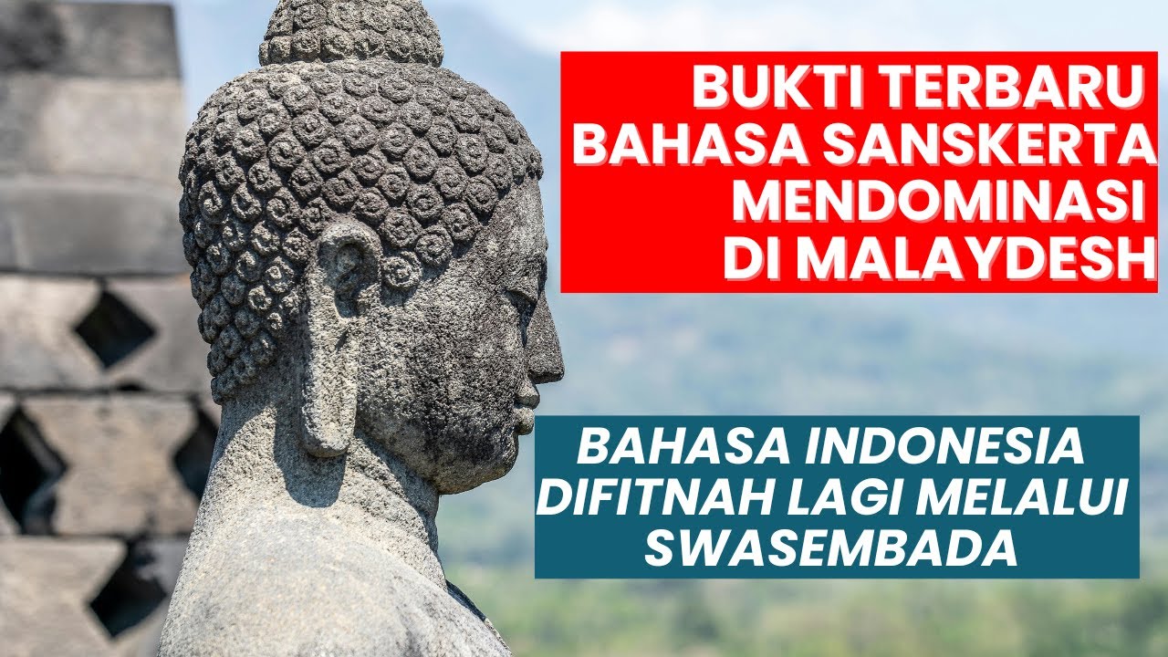 #243: Bukti terbaru Bahasa Sanskerta mendominasi di Malaydesh. Bahasa Indonesia difitnah lagi!