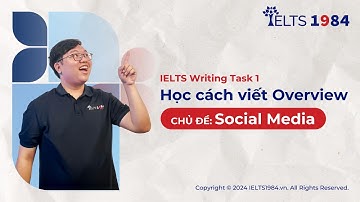 Học cách viết Overview IELTS Writing Task 1 Chủ đề Social Media