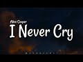 I Never Cry (Lyrics) by Alice Cooper ♪