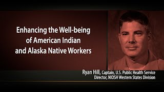 Enhancing the Well-being of American Indian and Alaska Native Workers: Ryan Hill