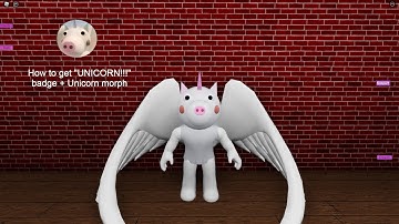 How to get "UNICORN!!!" badge + Unicorn morph in Roblox Piggy RP: Infection