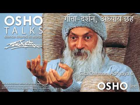 OSHO: गीता दर्शन अध्याय छह #०१