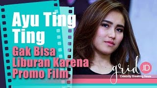 Sibuk Promo Film Dimsum Martabak Ayu Ting Ting Gak Bisa Liburan