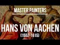 Hans von Aachen (1552-1615) A collection of paintings & drawings 4K Ultra HD Silent Slideshow
