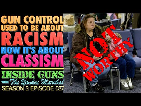 Gun Control Used To Be About RACISM!...Now It's About CLASSISM!