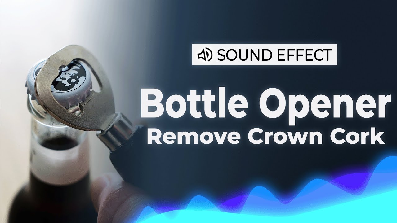 Bottle Opener Sound Effect | SFX