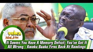 It Seems You Have A Memory Deficit; You’ve Got It All Wrong - Kweku Baako Fires Back At Rawlings