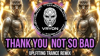 Dimitri Vegas & LikeMike,Tiësto,Dido,W&W - Thank You (Not So Bad) (VRYON Uplifting Trance Remix)