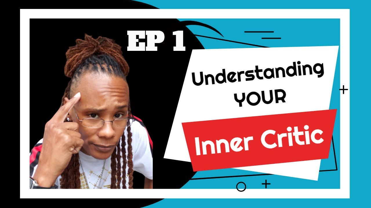 Understanding Our Inner Critic Understanding Our Inner Critic | Shut Up!!! Your Inner Critic - YouTube