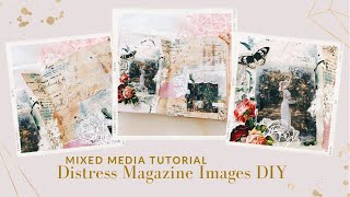 How to Distress Magazine Images for Journaling Tutorial & Journal with me