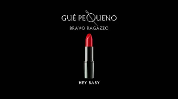 GUÈ PEQUENO - Hey Baby (Audio)