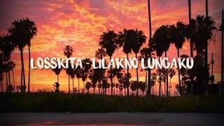 Losskita  Lilakno Lungaku  Lirik 