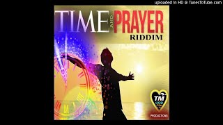 Time & Prayer Riddim Mix (Full, Dec 2019) Feat. Chezidek, Esco Levi, Luciano, Sanchez, Pzed, Hero, M