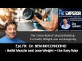 Dr. Ben Bocchicchio on Building Muscle, Weight Loss the Easy Way!