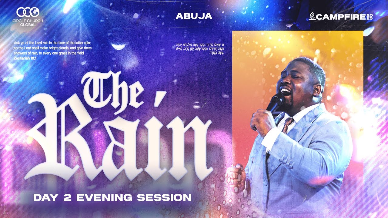 THE RAIN OF FIRE | DAY 2 EVENING SESSION | CAMPFIRE ABUJA - YouTube
