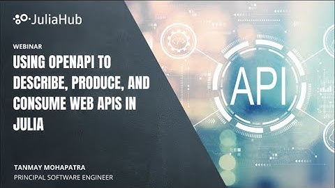 Using OpenAPI to Describe, Produce, and Consume Web APIs in Julia