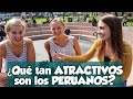 🔴 Salimos a preguntar a los EXTRANJEROS: ¿Qué tan ATRACTIVOS son los PERUANOS? (English/Español)