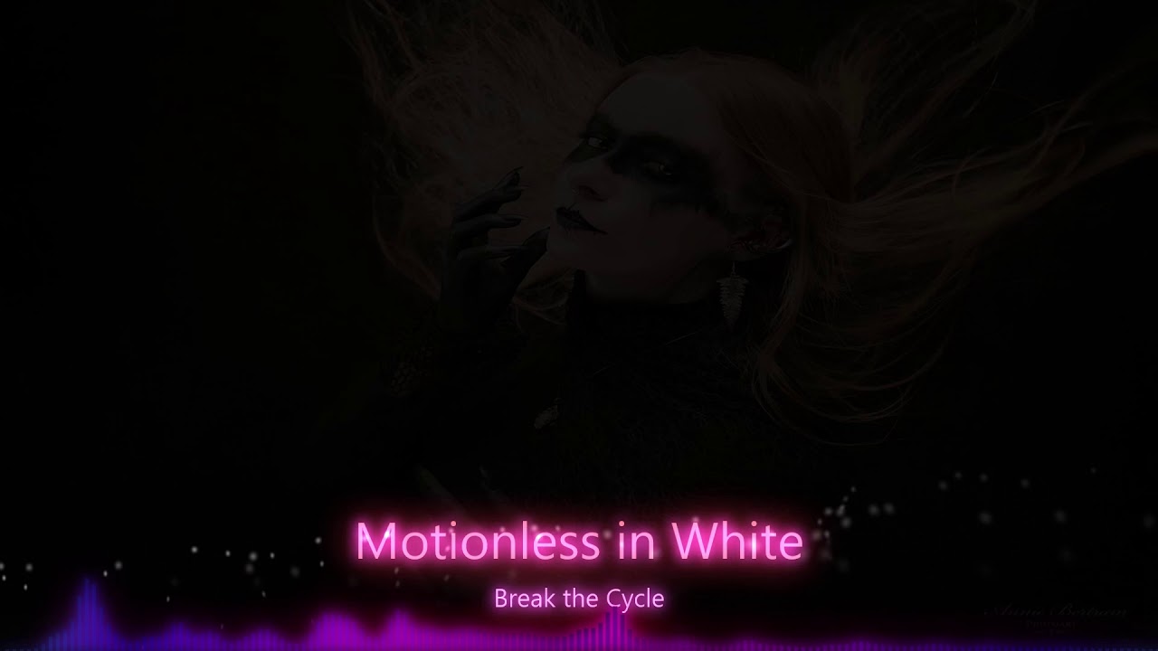 Motionless In White Break The Cycle Lyrics