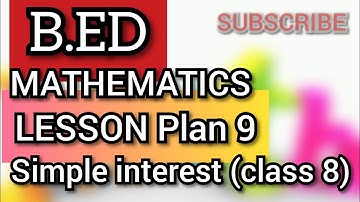 LESSON plan of math #9|b.ed lesson plan simple Interest class 8