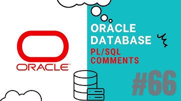 ORACLE DATABASE TUTORIAL #66  PL SQL COMMENTS