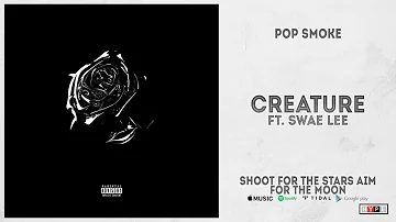 Pop Smoke - "Creature" Ft. Swae Lee (Shoot for the Stars, Aim for the Moon)