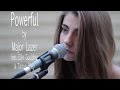 Powerful by Major Lazer cover by Jada Facer