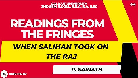 Calicut University |2nd Sem|Readings From the Fringes| When Salihan took on the Raj|P. Sainath|