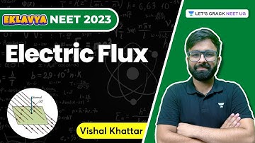 Electric Flux | Physics | Eklavya Batch | NEET 2023 | Vishal Khattar | Let