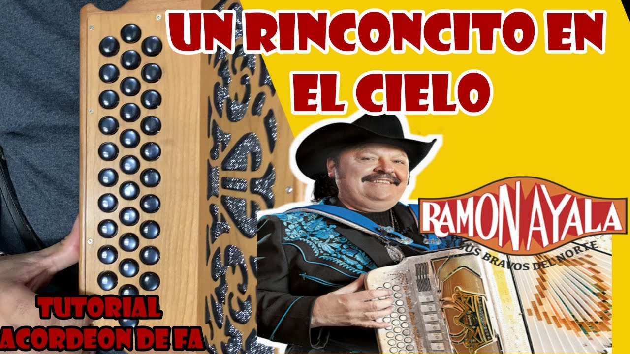 UN RINCONCITO EN EL CIELO RAMON AYALA ACORDEON INSTRUCCIONAL UN RINCONCITO EN EL CIELO RAMON AYALA ACORDEON INSTRUCCIONAL