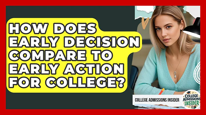 How Does Early Decision Compare To Early Action For College? - College Admissions Insider