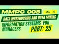 IGNOU MBAJOURNEY MMPC:008:INFORMATIONSYSTEMS FOR MANAGERS|UNIT13:DATA WAREHOUSING AND DATA |PART25