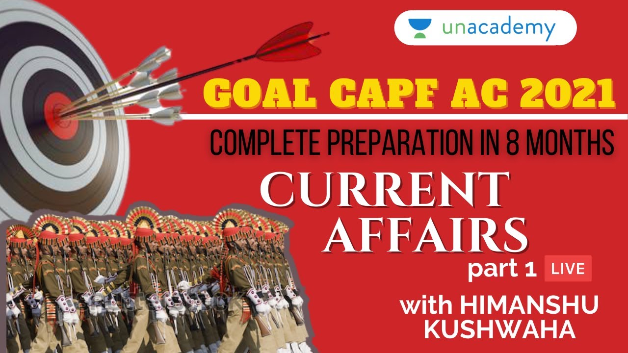 Latest Current Affairs for CAPF AC 2021 | How to prepare for UPSC CAPF AC 2021 | Himanshu Kushwaha