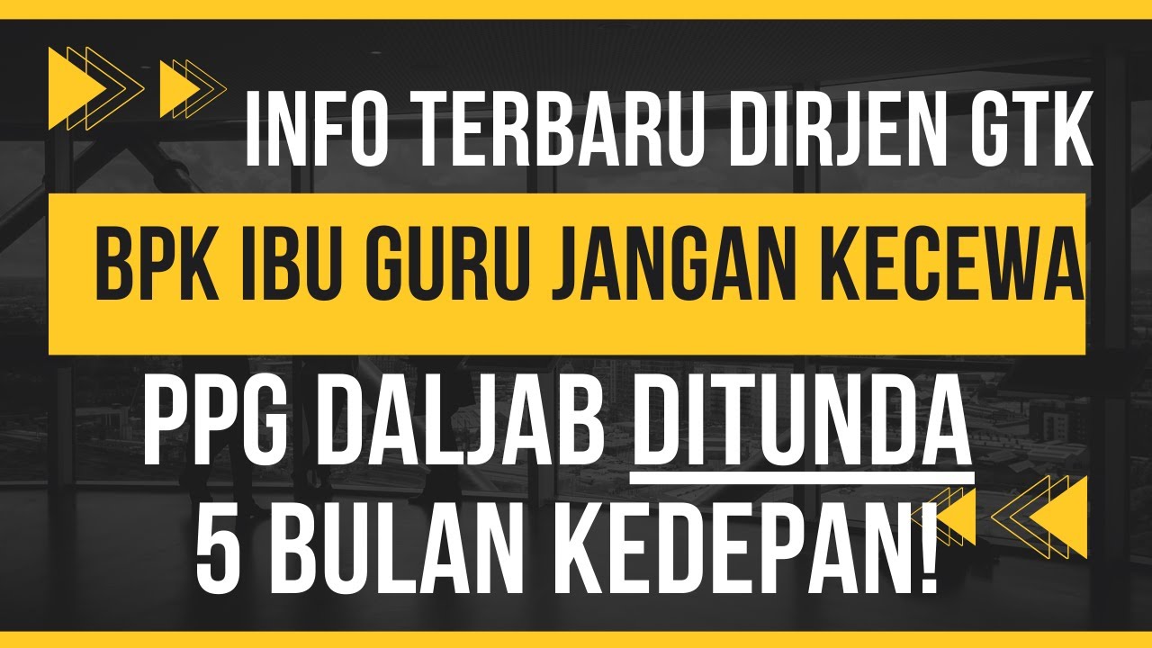 Ppg daljab ditunda 5 bulan kedepan informasi terbaru ppg daljab dirjen