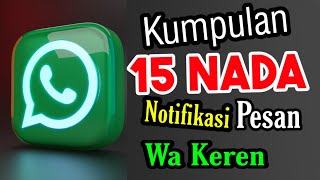 Nada notifikasi WhatsApp keren | 15 Nada notifikasi keren #nadanotifikasikeren #notifikasi