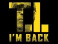 T.I. - Im Back (dirty)