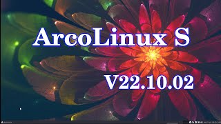 ArcoLinux S v22.10.02 .PRIMER VISTAZO A ESTA DISTRO 👀 Y COMO INSTALAR ESCRITORIOS.FIRST LOOK