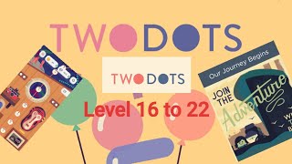 Two Dots | New Puzzle Game | Level 16 to 22