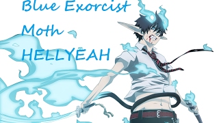 Blue Exorcist AMV (Moth by HELLYEAH)