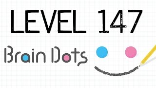 I have cleared stage 147 on Brain Dots! Level 147