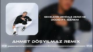 Dodo feat. Sanem - Gecelerin Benimle Derdi Ne? (Ahmet Döşyılmaz Remix) Resimi