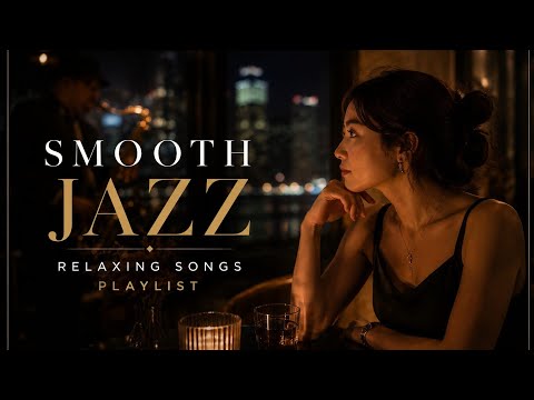 Soft Jazz Music for Relaxation ☕ Elegant Night Café Ambience | Gentle Jazz Grooves for a Calm Mind