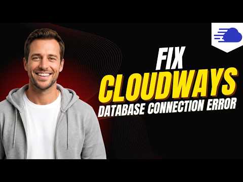 How To Fix Cloudways Database Connection Error [Step By Step Guide]