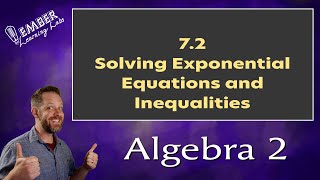 7-2 Solving Exponential Equations and Inequalities | Algebra 2 | Ember Learning Labs