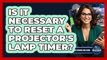 Is It Necessary To Reset A Projector