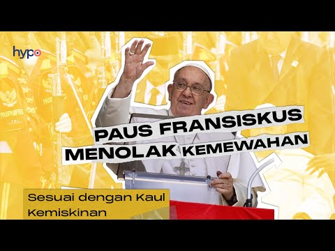 Paus Fransiskus Menolak Kemewahan, Sesuai dengan Kaul Kemiskinan