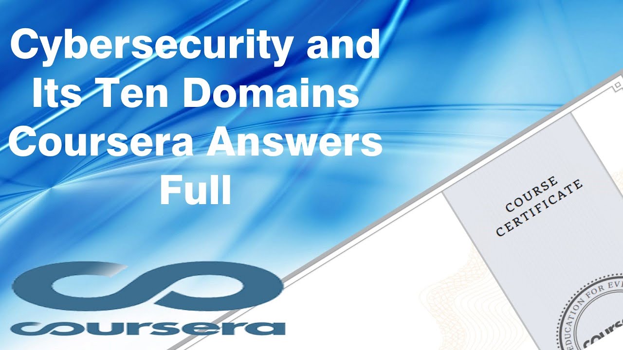 Cybersecurity and Its Ten Domains Coursera Answers Full