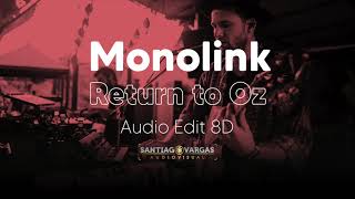 Monolink - Return to Oz (Audio Edit 8D)