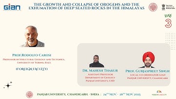 GIAN PU Day 3: The Growth and Collapse of Orogens, Exhumation of Deep Seated Rocks in the Himalayas