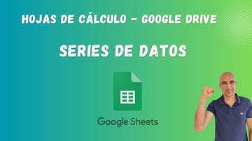 Series de datos en Hojas de Cálculo de Google Drive